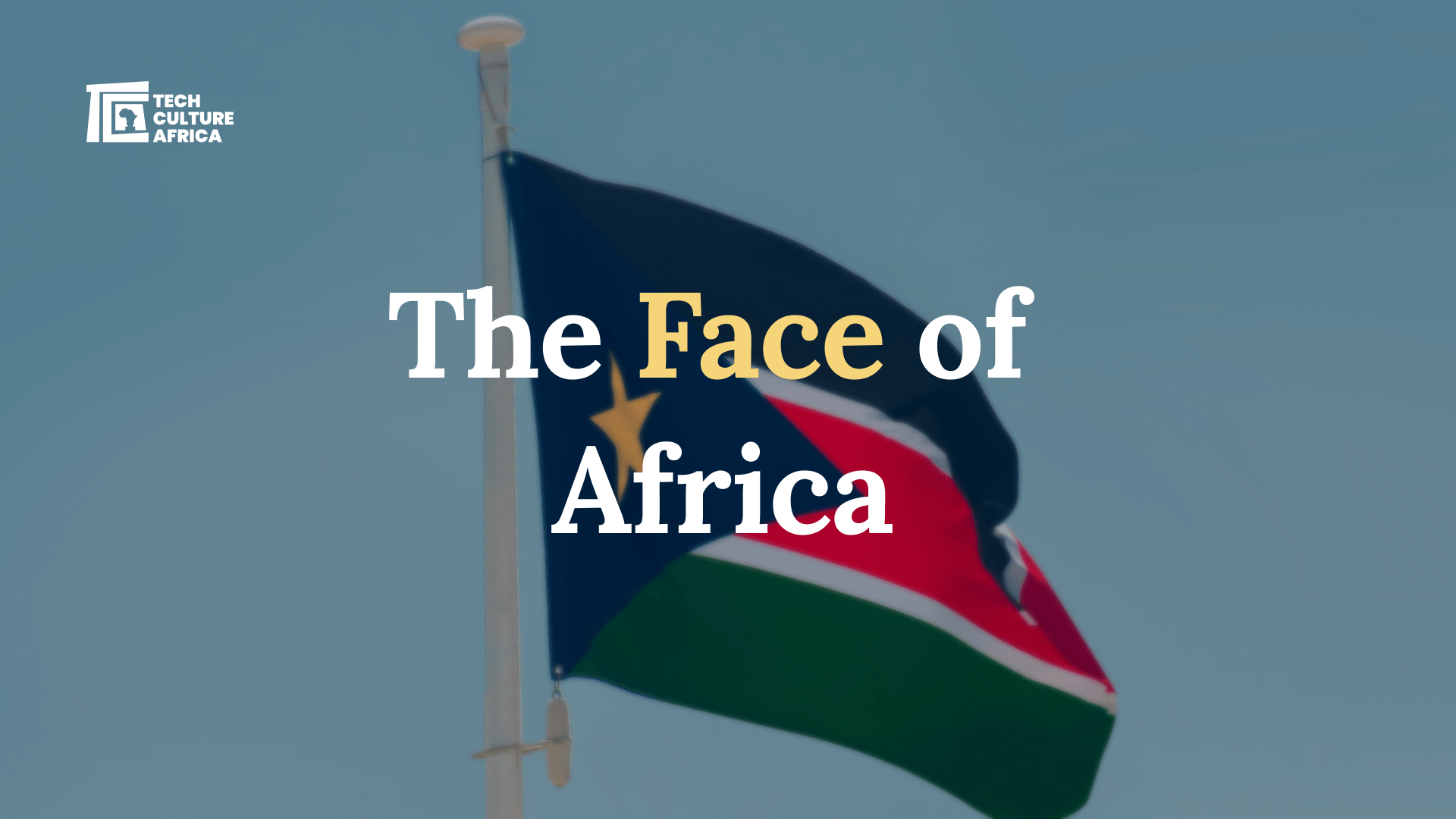 South Sudan - The Face of Africa