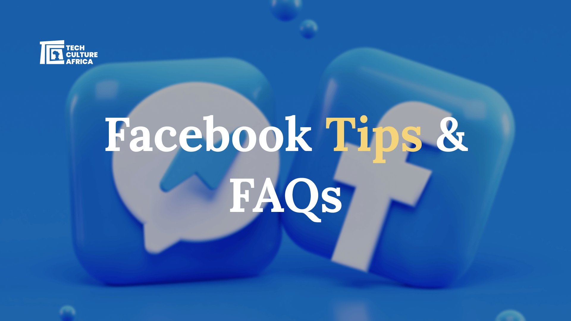 Facebook Tips & FAQs – Essential Insights for Users