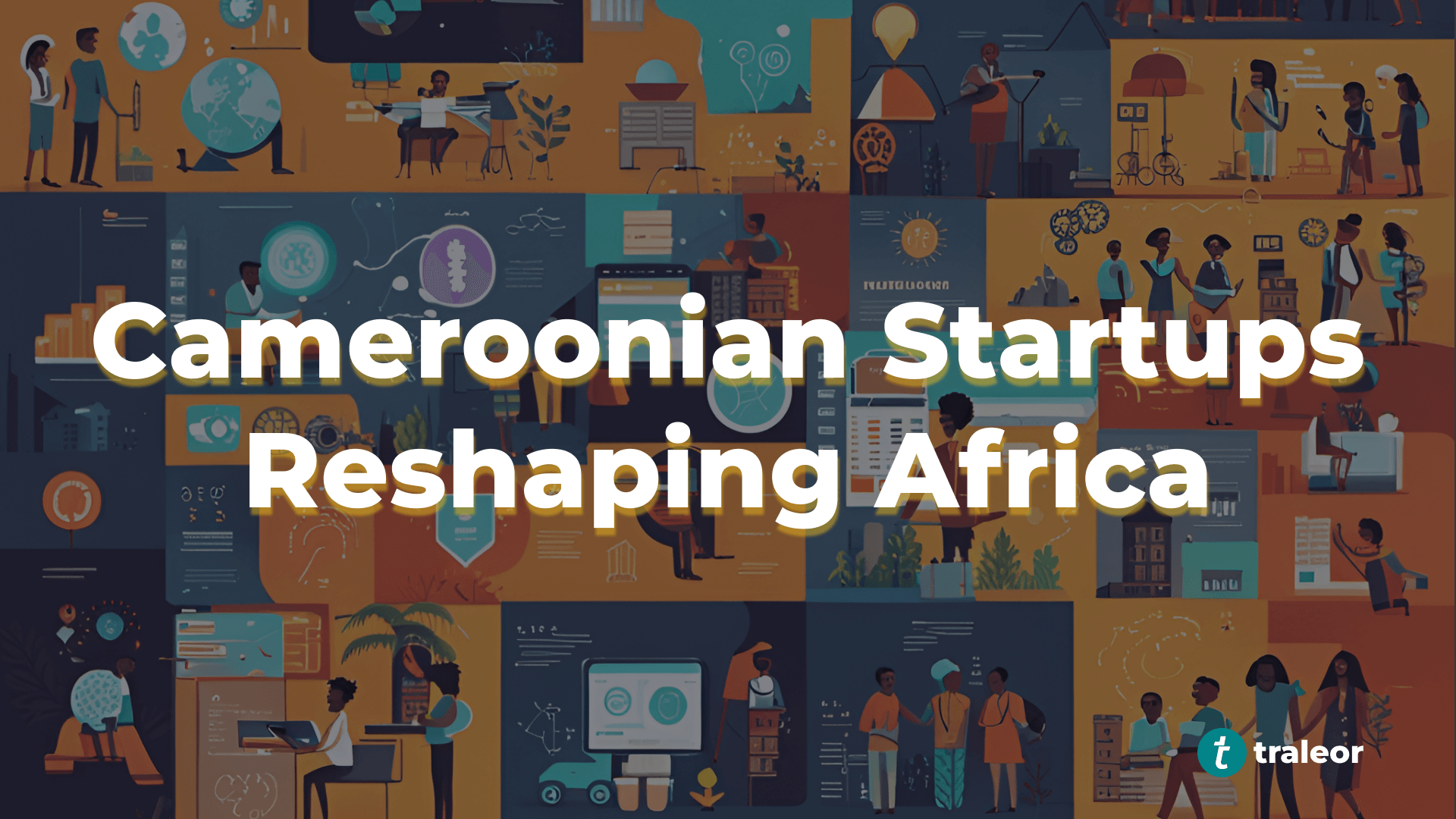 Cameroonian Startups Reshaping Africa