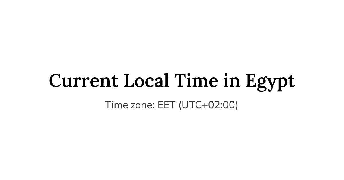 What Time Is It in Egypt Right Now? | Egypt Time Zone