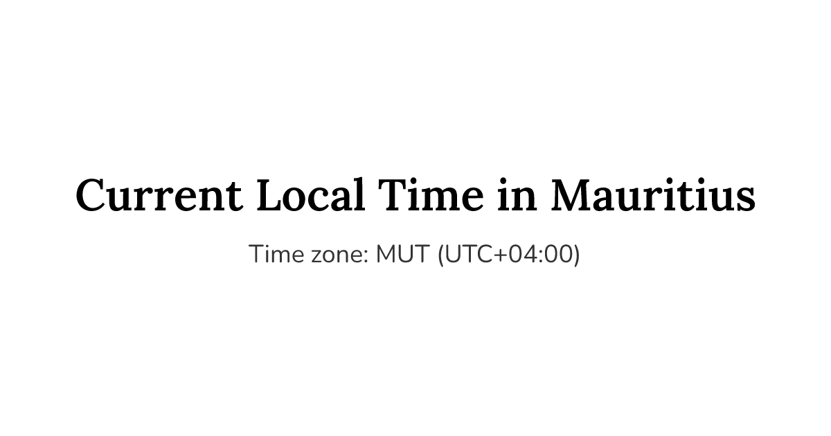 What Time Is It in Mauritius Right Now? | Mauritius Time Zone